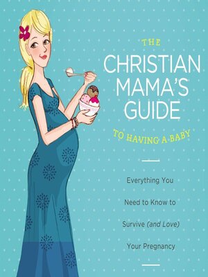 cover image of The Christian Mama's Guide to Having a Baby